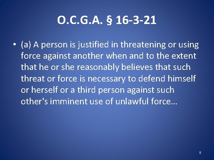 O. C. G. A. § 16 -3 -21 • (a) A person is justified