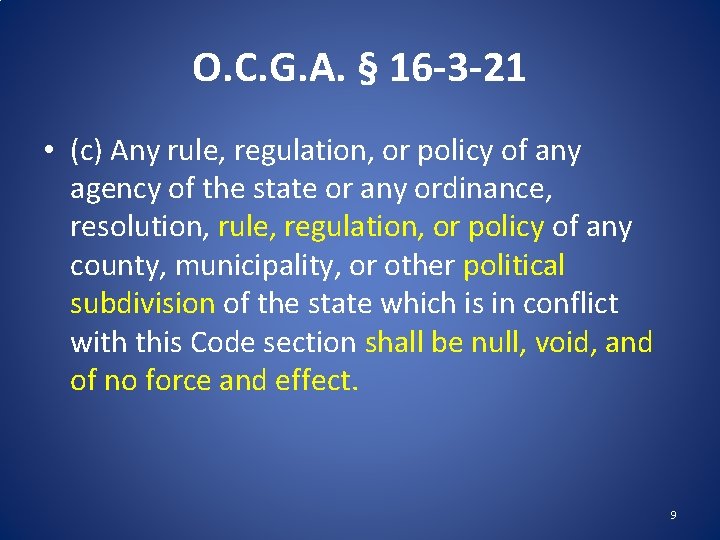 O. C. G. A. § 16 -3 -21 • (c) Any rule, regulation, or