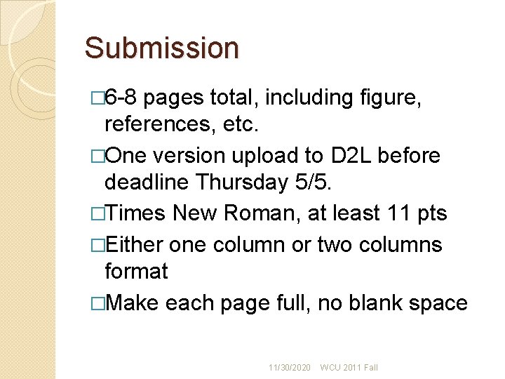 Submission � 6 -8 pages total, including figure, references, etc. �One version upload to Submission � 6 -8 pages total, including figure, references, etc. �One version upload to