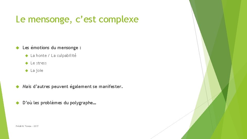 Le mensonge, c’est complexe Les émotions du mensonge : La honte / La culpabilité