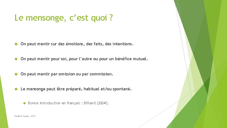 Le mensonge, c’est quoi ? On peut mentir sur des émotions, des faits, des