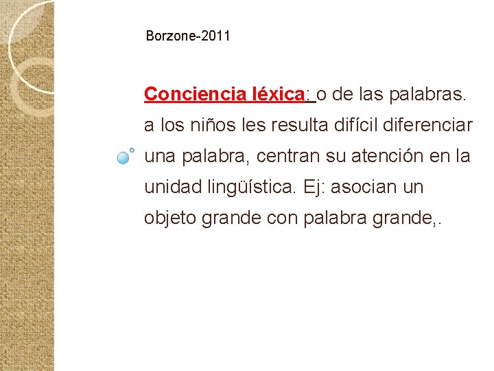 Borzone-2011 Conciencia léxica: o de las palabras. a los niños les resulta difícil diferenciar