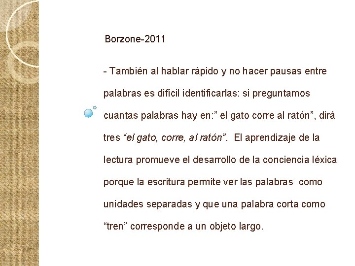Borzone-2011 - También al hablar rápido y no hacer pausas entre palabras es difícil