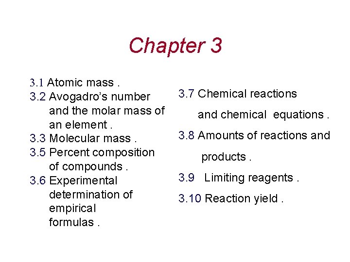 Chapter 3 3. 1 Atomic mass. 3. 2 Avogadro’s number and the molar mass