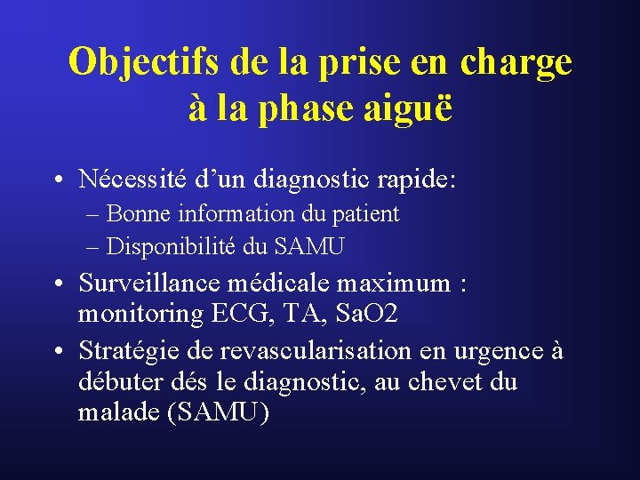 Objectifs de la prise en charge à la phase aiguë • Nécessité d’un diagnostic Objectifs de la prise en charge à la phase aiguë • Nécessité d’un diagnostic