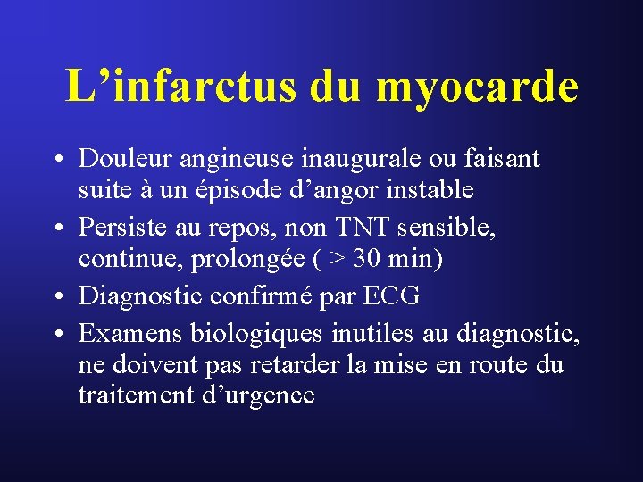 L’infarctus du myocarde • Douleur angineuse inaugurale ou faisant suite à un épisode d’angor L’infarctus du myocarde • Douleur angineuse inaugurale ou faisant suite à un épisode d’angor