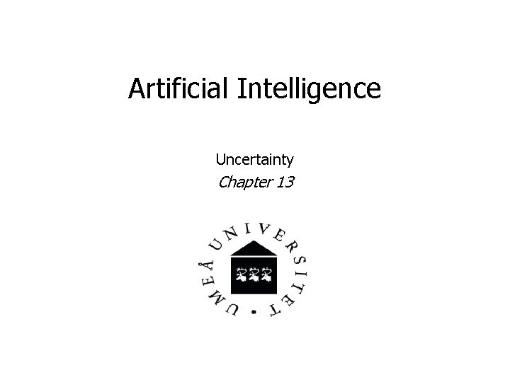 Artificial Intelligence Uncertainty Chapter 13 