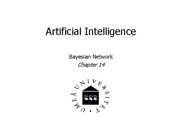 Artificial Intelligence Bayesian Network Chapter 14 