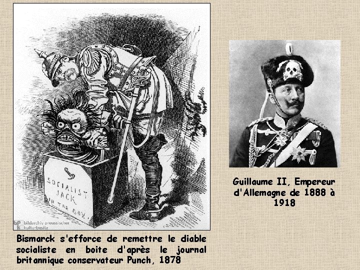 Guillaume II, Empereur d'Allemagne de 1888 à 1918 Bismarck s'efforce de remettre le diable