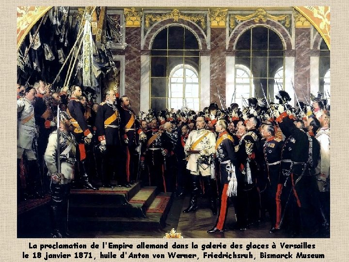 La proclamation de l'Empire allemand dans la galerie des glaces à Versailles le 18