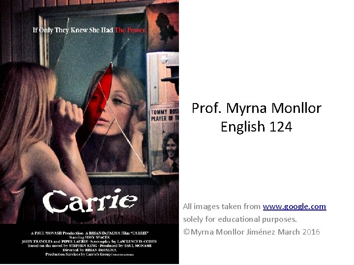Prof. Myrna Monllor English 124 All images taken from www. google. com solely for