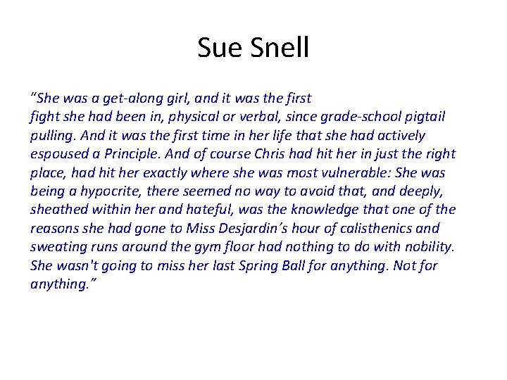 Sue Snell “She was a get-along girl, and it was the first fight she