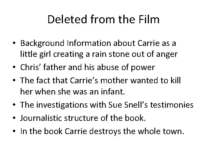 Deleted from the Film • Background Information about Carrie as a little girl creating