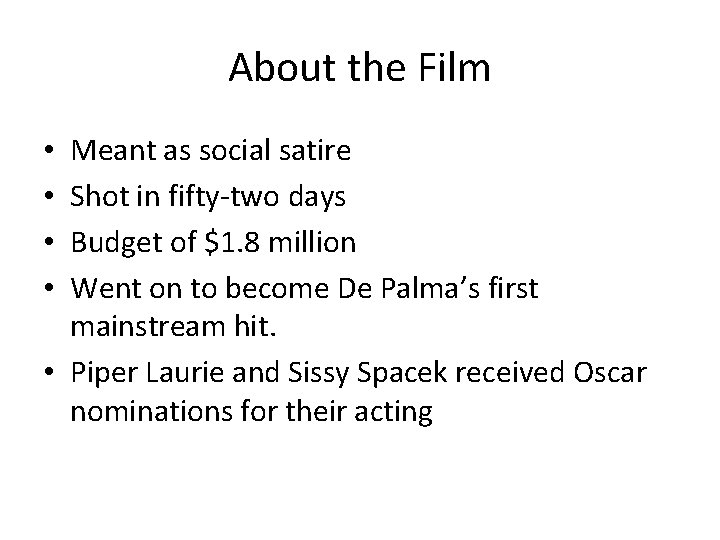 About the Film Meant as social satire Shot in fifty-two days Budget of $1.