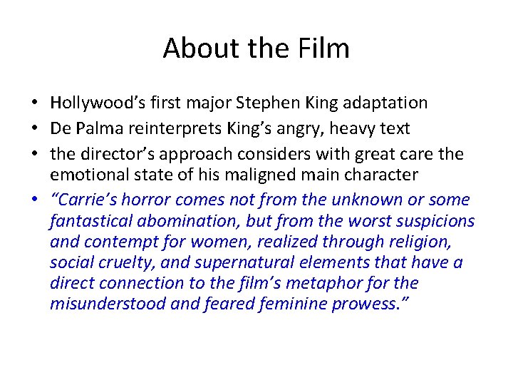 About the Film • Hollywood’s first major Stephen King adaptation • De Palma reinterprets