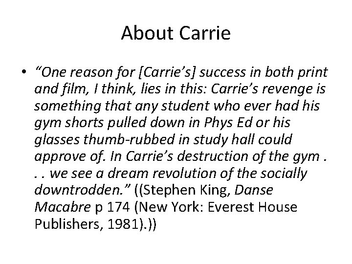 About Carrie • “One reason for [Carrie’s] success in both print and film, I