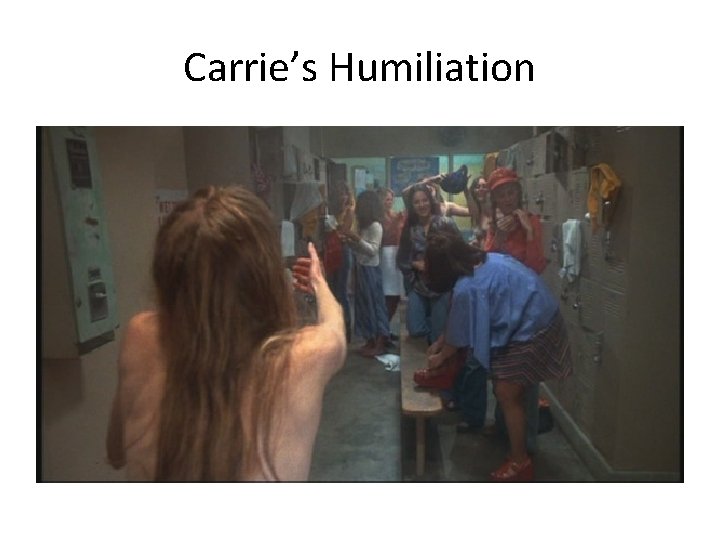 Carrie’s Humiliation 