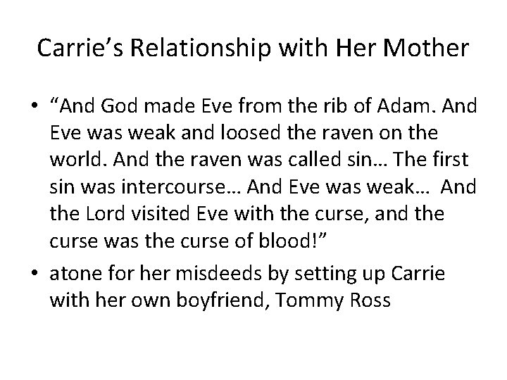 Carrie’s Relationship with Her Mother • “And God made Eve from the rib of
