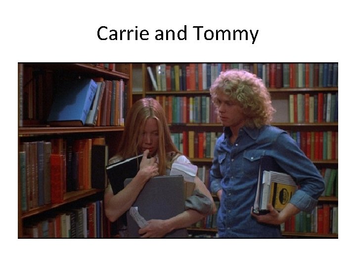 Carrie and Tommy 