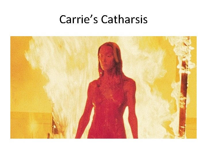 Carrie’s Catharsis 