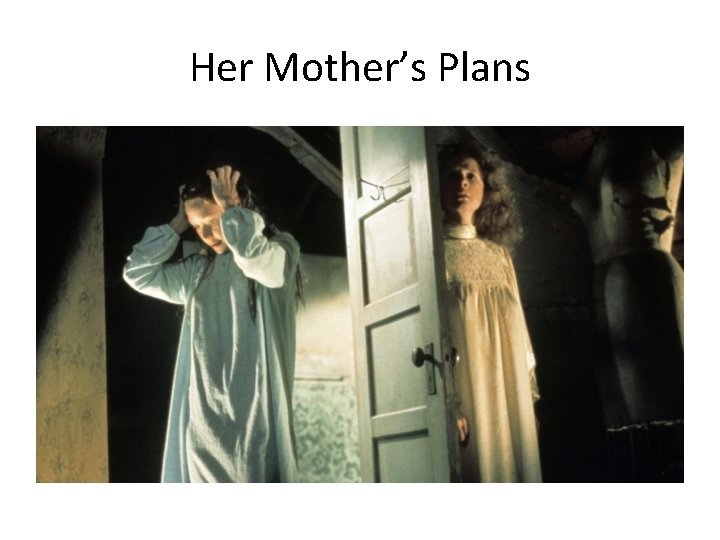 Her Mother’s Plans 