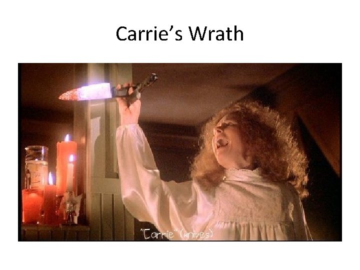 Carrie’s Wrath 