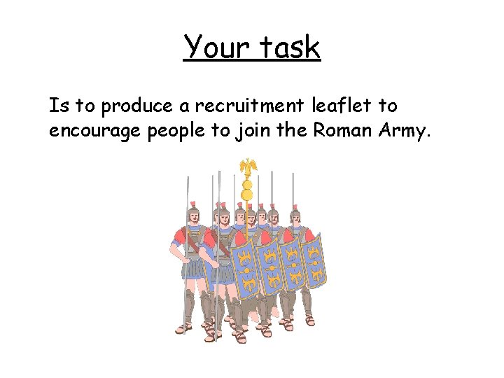 Your task Is to produce a recruitment leaflet to encourage people to join the