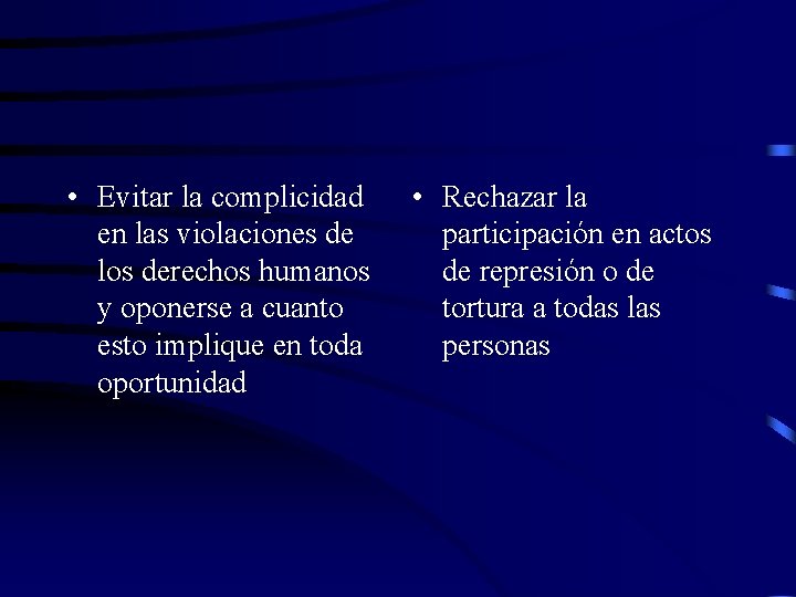  • Evitar la complicidad en las violaciones de los derechos humanos y oponerse
