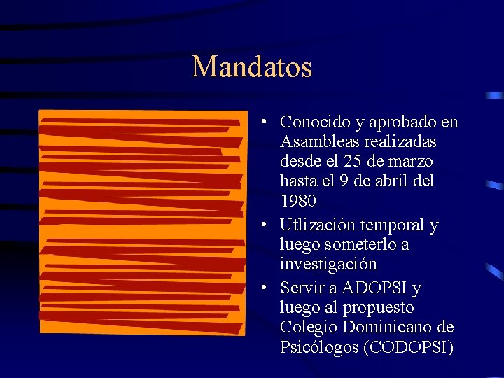 Mandatos • Conocido y aprobado en Asambleas realizadas desde el 25 de marzo hasta