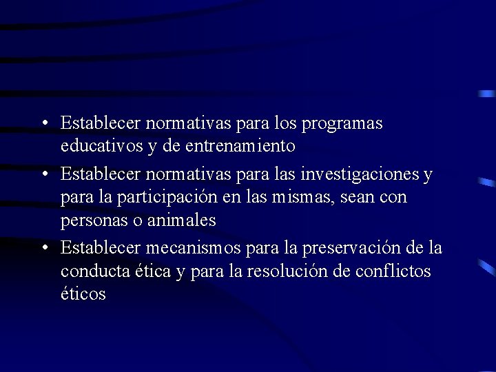  • Establecer normativas para los programas educativos y de entrenamiento • Establecer normativas