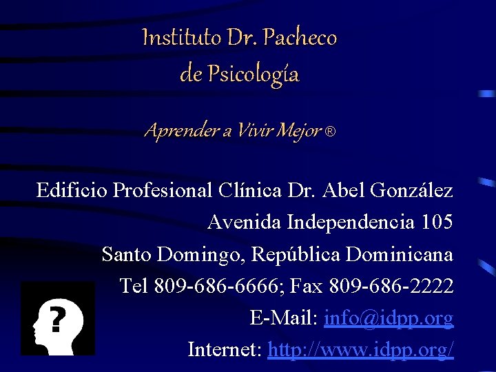 Instituto Dr. Pacheco de Psicología Aprender a Vivir Mejor ® Edificio Profesional Clínica Dr.
