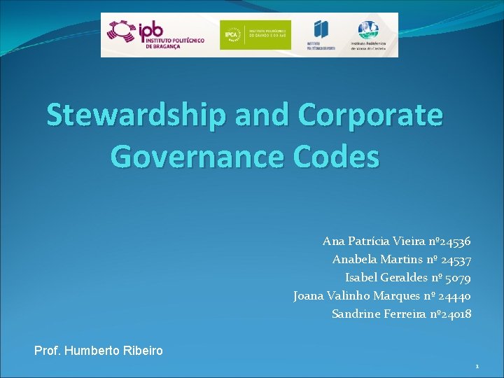 Stewardship and Corporate Governance Codes Ana Patrícia Vieira nº 24536 Anabela Martins nº 24537 Stewardship and Corporate Governance Codes Ana Patrícia Vieira nº 24536 Anabela Martins nº 24537
