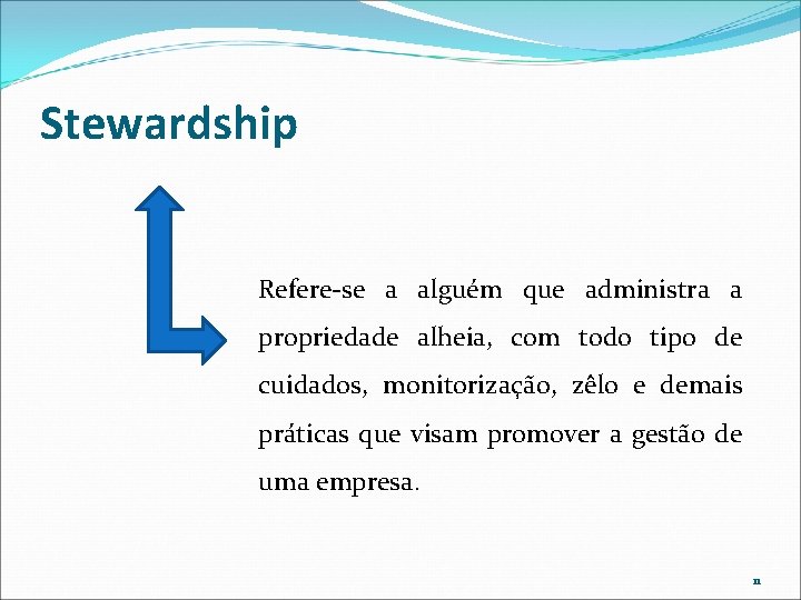 Stewardship Refere-se a alguém que administra a propriedade alheia, com todo tipo de cuidados, Stewardship Refere-se a alguém que administra a propriedade alheia, com todo tipo de cuidados,