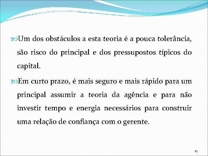Um dos obstáculos a esta teoria é a pouca tolerância, são risco do Um dos obstáculos a esta teoria é a pouca tolerância, são risco do