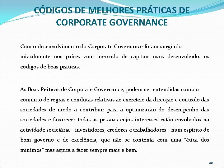CÓDIGOS DE MELHORES PRÁTICAS DE CORPORATE GOVERNANCE Com o desenvolvimento do Corporate Governance foram CÓDIGOS DE MELHORES PRÁTICAS DE CORPORATE GOVERNANCE Com o desenvolvimento do Corporate Governance foram
