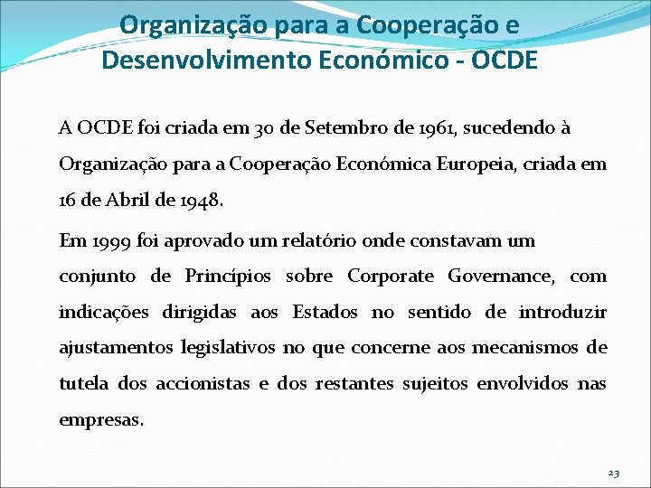 Organização para a Cooperação e Desenvolvimento Económico - OCDE A OCDE foi criada em Organização para a Cooperação e Desenvolvimento Económico - OCDE A OCDE foi criada em