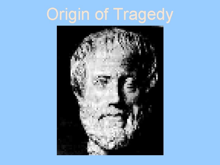 Origin of Tragedy 