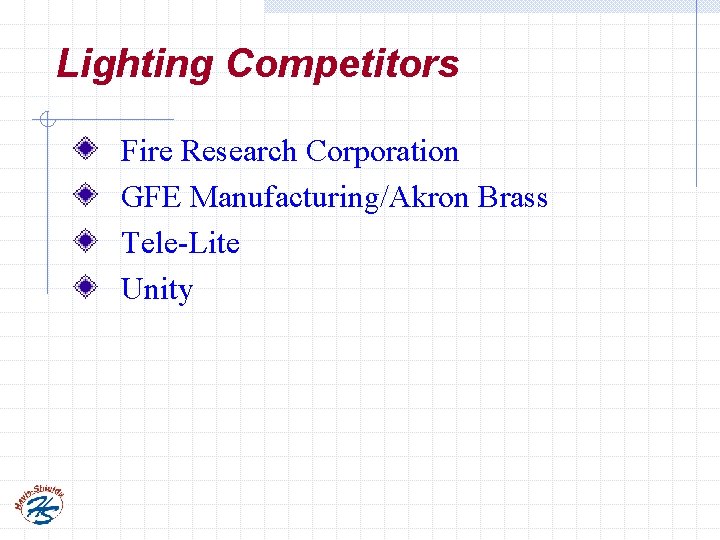 Lighting Competitors Fire Research Corporation GFE Manufacturing/Akron Brass Tele-Lite Unity 