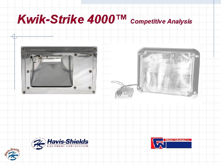 Kwik-Strike 4000™ Competitive Analysis 