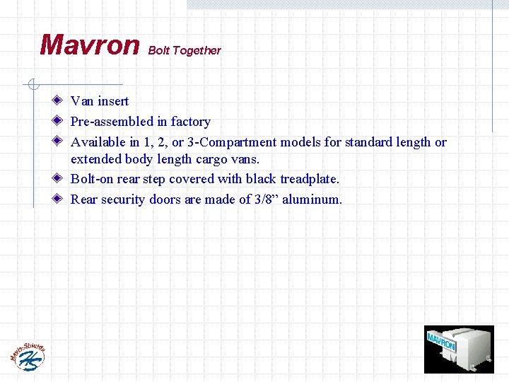 Mavron Bolt Together Van insert Pre-assembled in factory Available in 1, 2, or 3