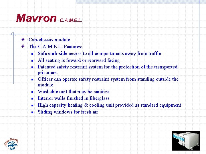 Mavron C. A. M. E. L. Cab-chassis module The C. A. M. E. L.