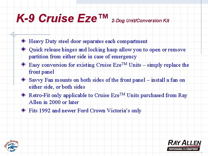 K-9 Cruise Eze™ 2 -Dog Unit/Conversion Kit Heavy Duty steel door separates each compartment