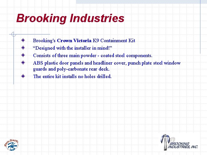 Brooking Industries Brooking's Crown Victoria K 9 Containment Kit “Designed with the installer in