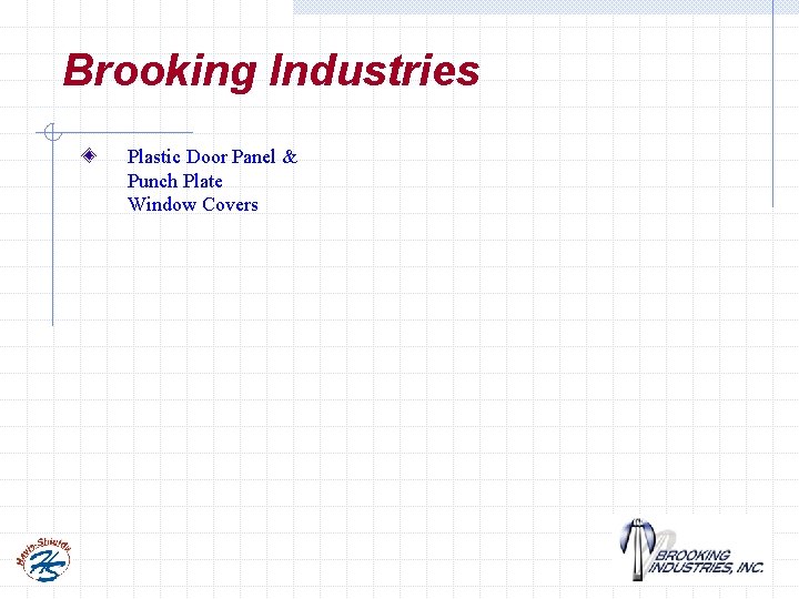 Brooking Industries Plastic Door Panel & Punch Plate Window Covers 