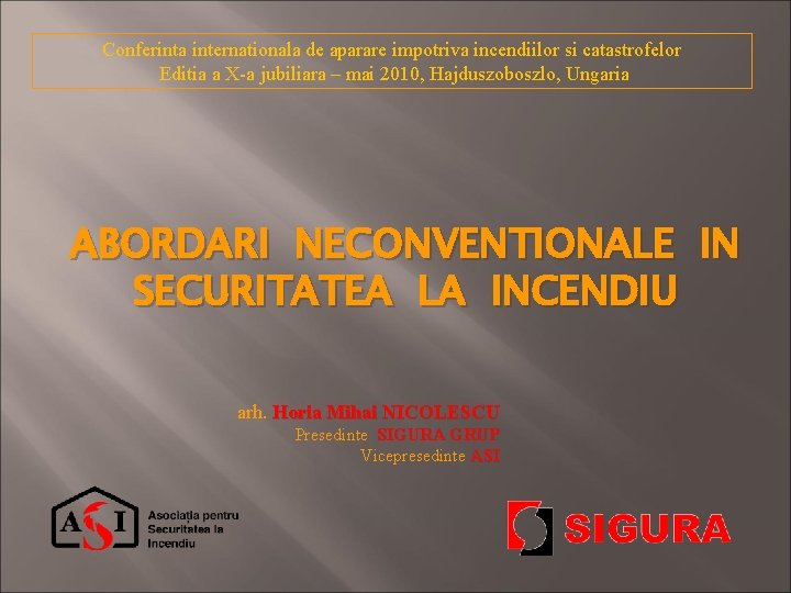 Conferinta internationala de aparare impotriva incendiilor si catastrofelor Editia a X-a jubiliara – mai