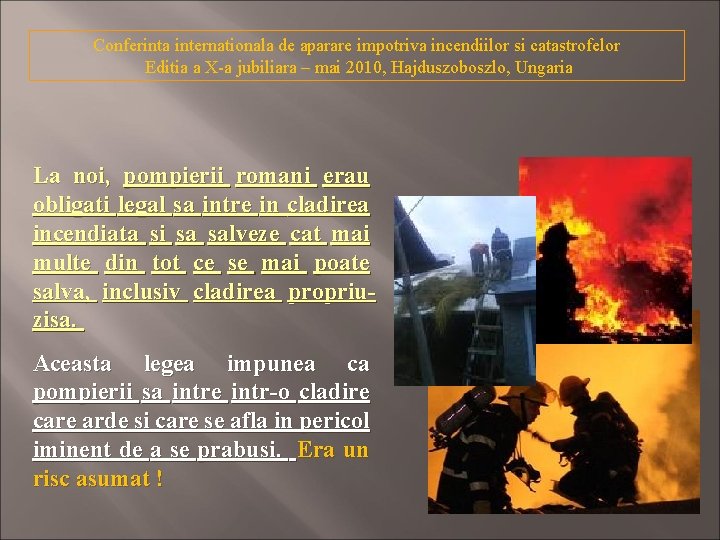 Conferinta internationala de aparare impotriva incendiilor si catastrofelor Editia a X-a jubiliara – mai