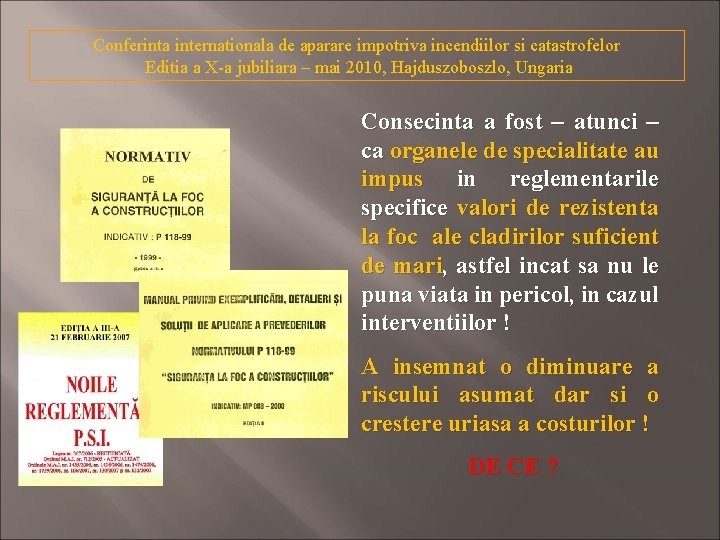 Conferinta internationala de aparare impotriva incendiilor si catastrofelor Editia a X-a jubiliara – mai