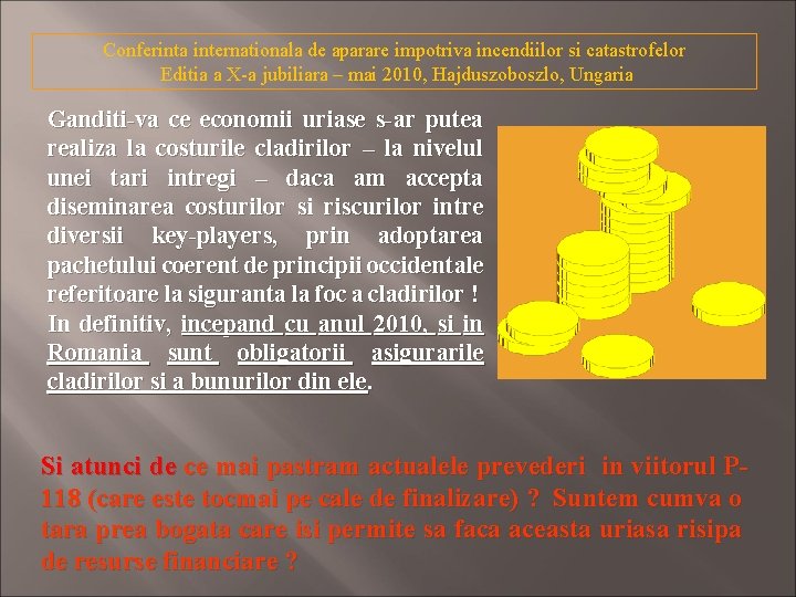 Conferinta internationala de aparare impotriva incendiilor si catastrofelor Editia a X-a jubiliara – mai