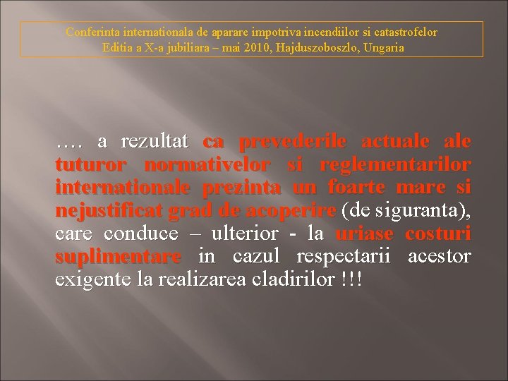 Conferinta internationala de aparare impotriva incendiilor si catastrofelor Editia a X-a jubiliara – mai