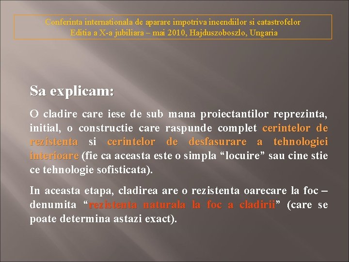 Conferinta internationala de aparare impotriva incendiilor si catastrofelor Editia a X-a jubiliara – mai